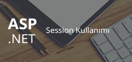 Asp.Net Session Kullanımı