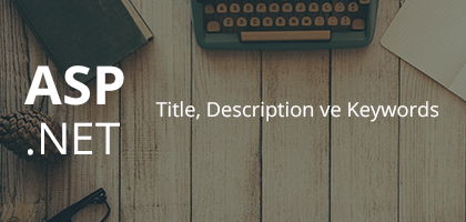 Asp.Net Title Description ve Keywords Değiştirme